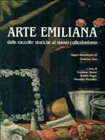 Arte Emiliana. Dalle raccolte storiche al nuovo collezionismo