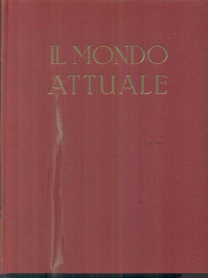 Il mondo attuale. Volume secondo - Tomo secondo - Roberto Almagia - copertina