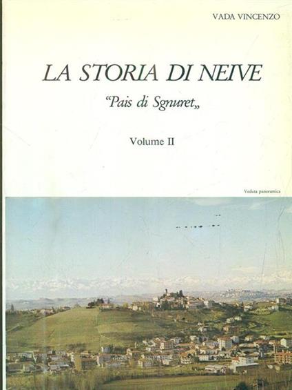 La storia di Neive 'Pais di Sgnuret'. I e II volume - Vincenzo Vada - copertina