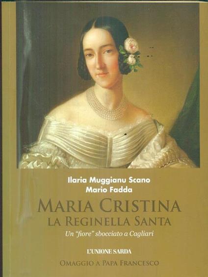 Maria Cristina. La Reginella Santa. Un fiore sbocciato a Cagliari - Mario Fadda - copertina