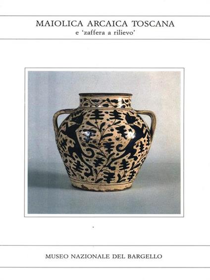 Maiolica arcaica toscana e zaffera a rilievo - copertina