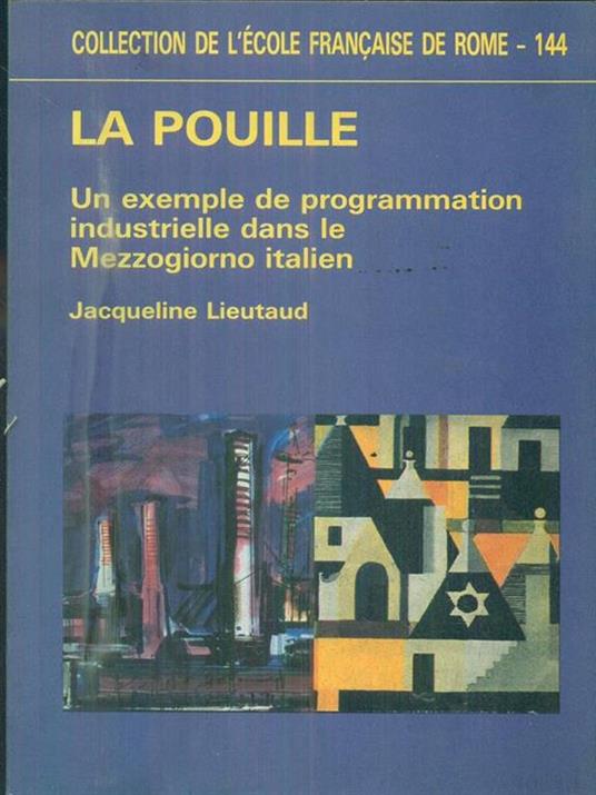 La Pouille. Un exemple de programmation industrielle dans le Mezzogiorno italien - Jacqueline Lieutaud - copertina