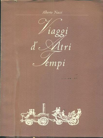 Viaggi d'Altri tempi - Alberto Nacci - copertina