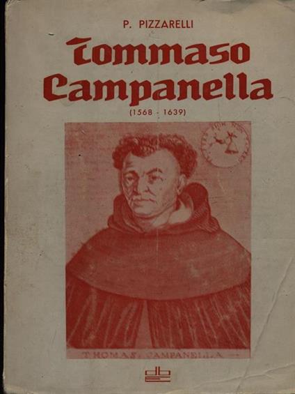 Tommaso Campanella 1568-1639 - P. Pizzarelli - copertina