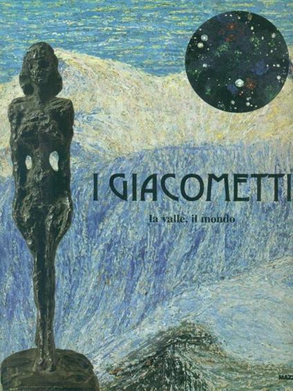 I Giacometti la valle il mondo - copertina