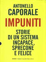 Impuniti. Storie di un sistema incapace, sprecone e felice