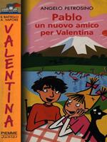 Pablo un nuovo amico per Valentina