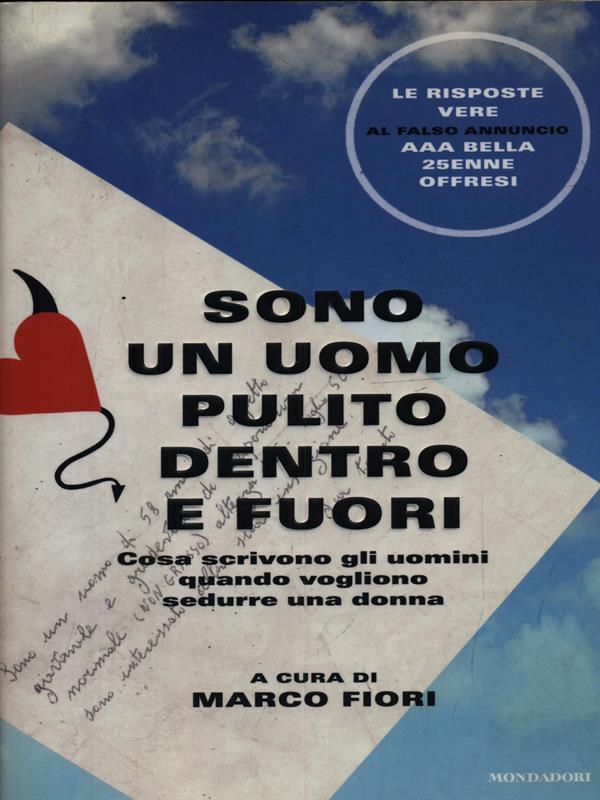 Sono un uomo pulito dentro e fuori. Cosa scrivono gli uomini quando vogliono sedurre una donna