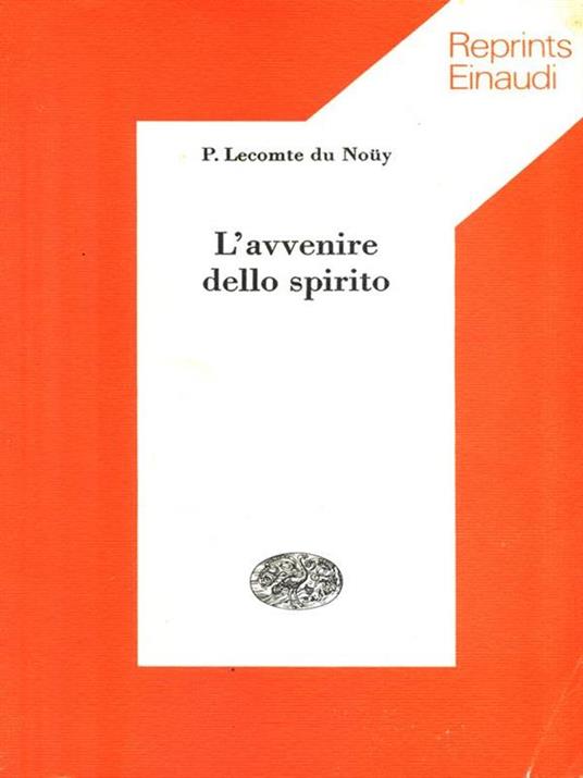 L' avvenire dello spirito - Pierre Lecomte du Noüy - copertina