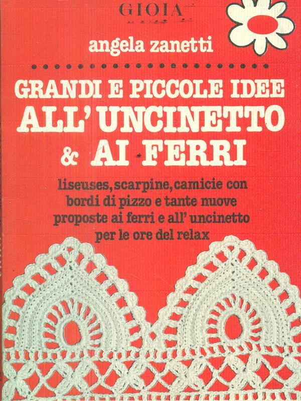 Grandi e piccole idee all'uncinetto & ai ferri