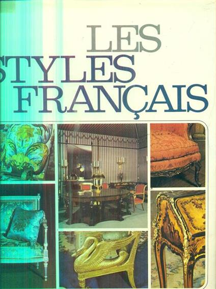 Les styles francais. De Louis XIII à Napoleon III - Claude Fregnac - copertina