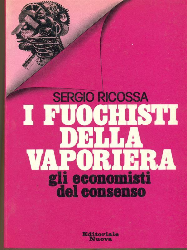 I fuochisti della vaporiera. Gli economisti del consenso
