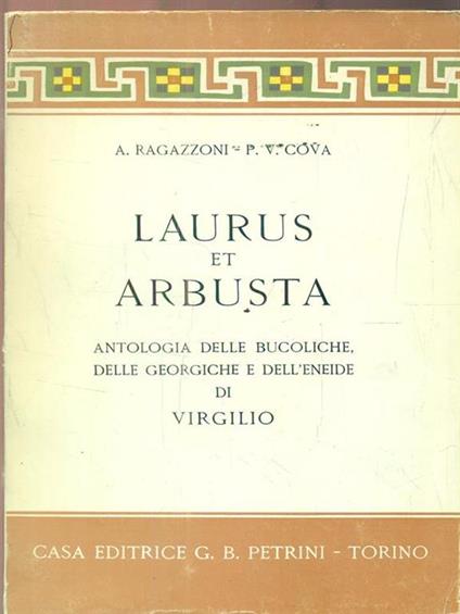 Laurus et arbusta. Antologia delle bucoliche di Virgilio - Achille Ragazzoni - copertina