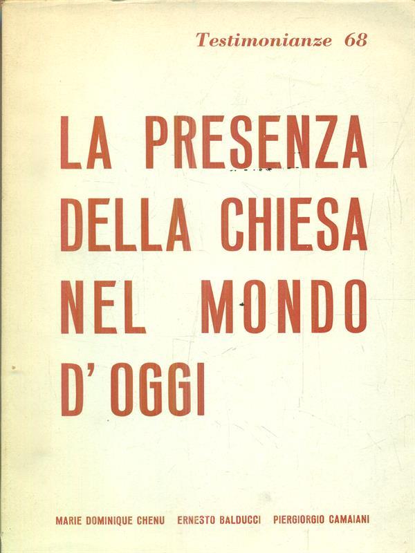 Testimonianze 68. La presenza della Chiesa nel mondo d'oggi