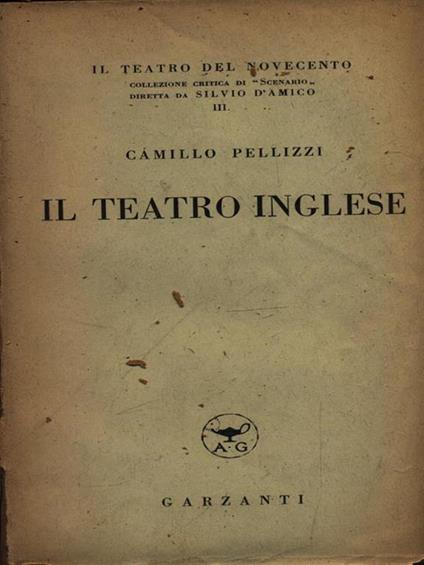 Il teatro inglese - Camillo Pellizzi - copertina