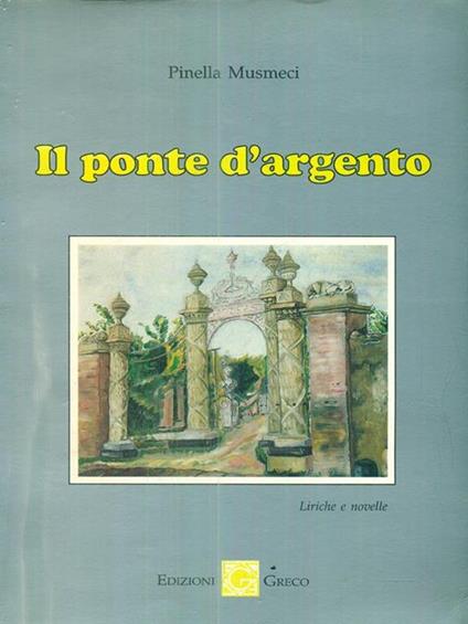 Il ponte d'argento - Pinella Musmeci - copertina
