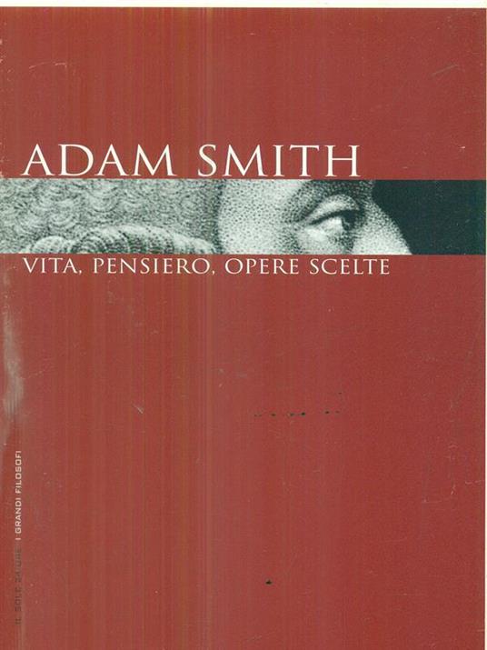 Adam Smith. Vita, pensiero, opere scelte - copertina