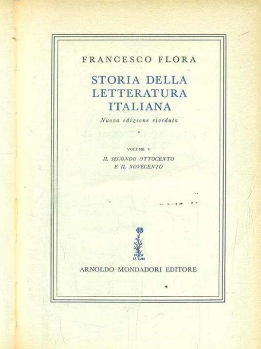 Storia della letteratura italiana. Volume 5 - Francesco Flora - copertina