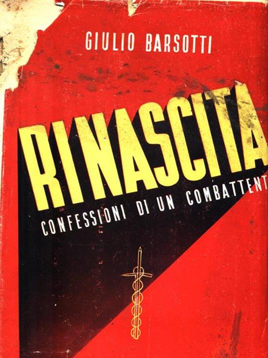 Rinascita. Confessioni di un combattente - Giulio Barsotti - copertina