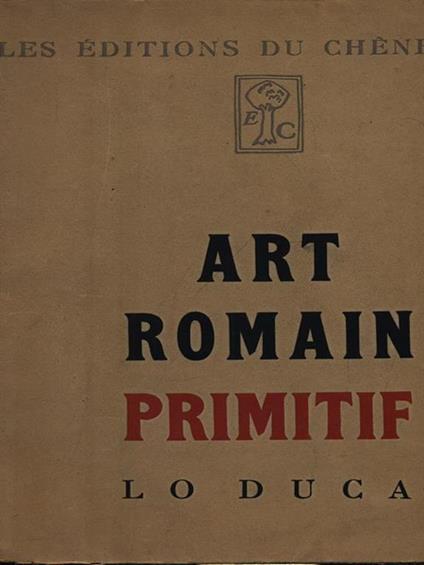 Art romain primitif - Joseph M. Lo Duca - copertina
