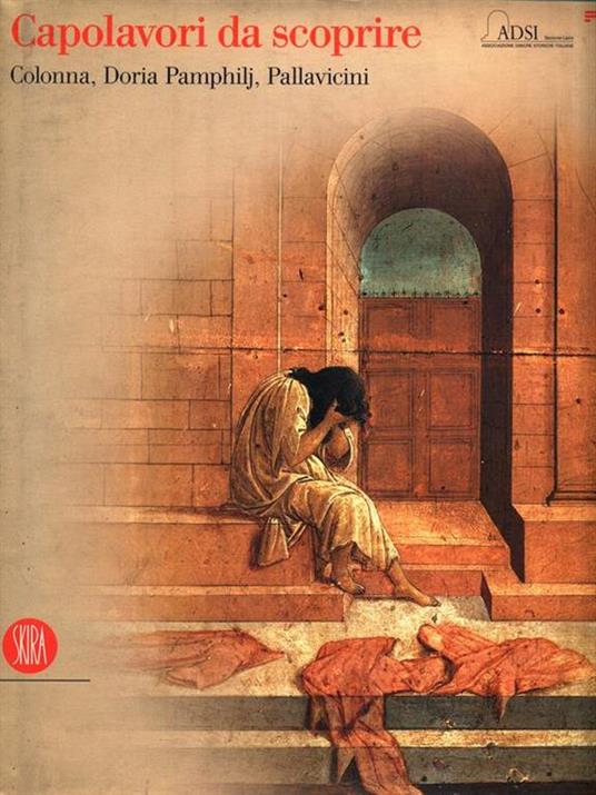 Capolavori da scoprire. Colonna, Doria Pamphilj, Pallavicini - Giada Lepri - copertina