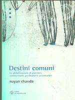 Destini comuni. La globalizzazione di guerrieri, commercianti, predicatori e avventurieri