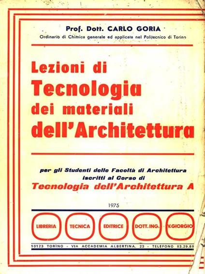 Lezioni di Tecnologia dei materiali dell'Architettura - Carlo Goria - copertina