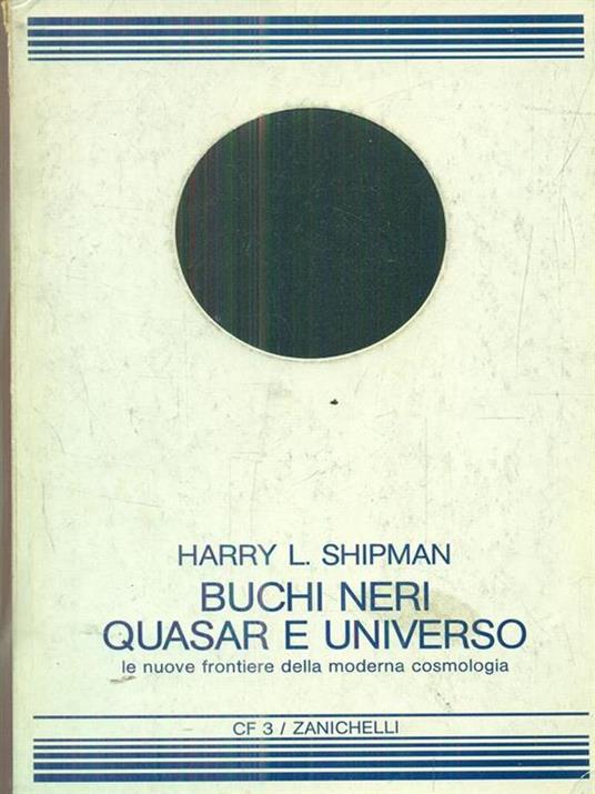 Buchi neri quasar e universo - H. L. Shipman - copertina
