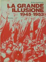 La  grande illusione 1945-1953
