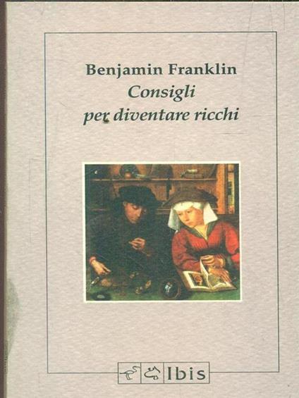 Consigli per diventare ricchi - Benjamin Franklin - copertina