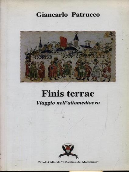 Finis terrae Viaggio nell'alto medioevo - Giancarlo Patrucco - copertina