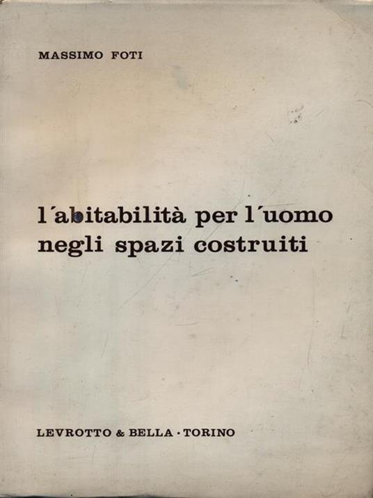 L' abitabilità per l'uomo negli spazi costruiti - Massimo Foti - copertina
