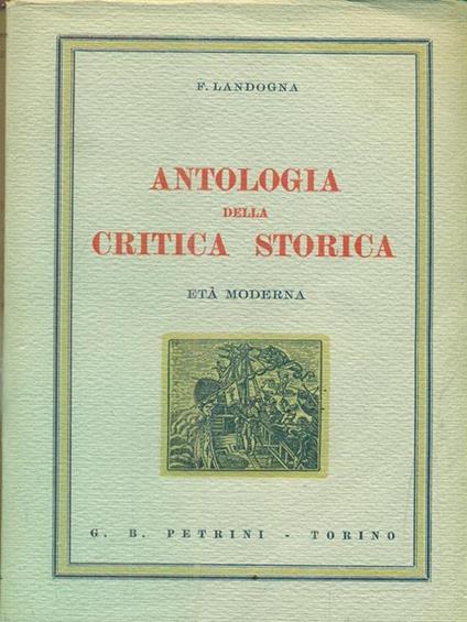 Antologia della critica storica. Età moderna - F. Landogna - copertina