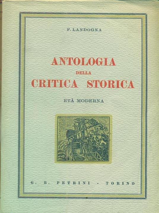 Antologia della critica storica. Età moderna - F. Landogna - copertina