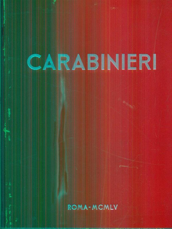 Carabinieri. Storia dell'Arma