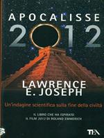 Apocalisse 2012. Un'indagine scientifica sulla fine della civiltà