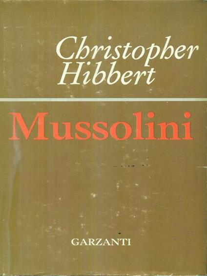 Mussolini - Christopher Hibbert - copertina