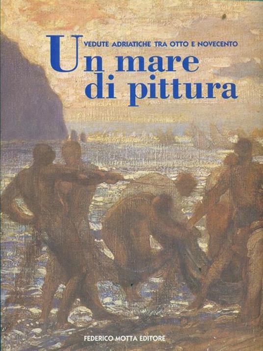 Un mare di pittura - Stefano Papetti - copertina