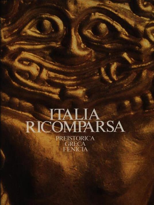 Italia ricomparsa: Preistorica greca fenicia - Sabatino Moscati - copertina