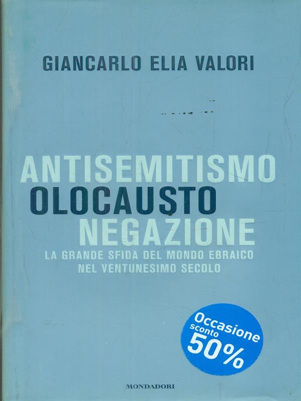 Antisemitismo, olocausto, negazione. La grande sfida del mondo ebraico nel ventunesimo secolo