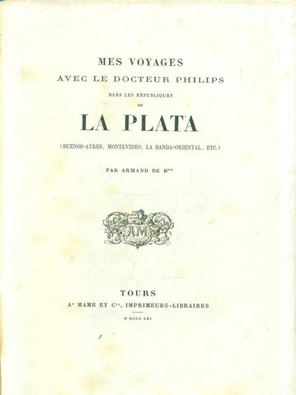 Mes voyages avec le Docteur Philips dans la républiques de La Plata - copertina