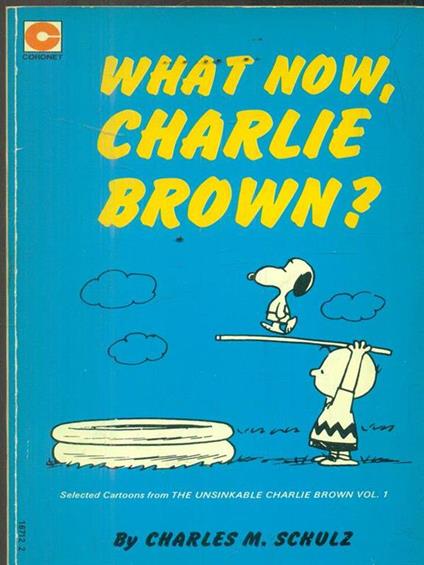 What now Charlie Brown? - Charles M. Schulz - copertina