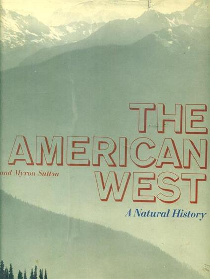 The American West: A Natural History - Ann Sutton - copertina