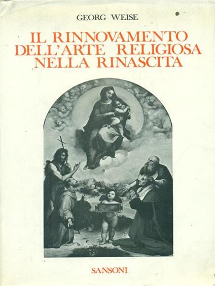 Il rinnovamento dell'arte religiosa nella rinascita - Georg Weise - copertina