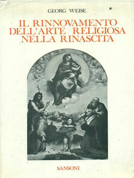 Il rinnovamento dell'arte religiosa nella rinascita - Georg Weise - copertina