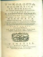 Theologia dogmatica et moralis. Tomus primus