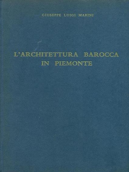 L' architettura Barocca in Piemonte - Giuseppe L. Marini - copertina