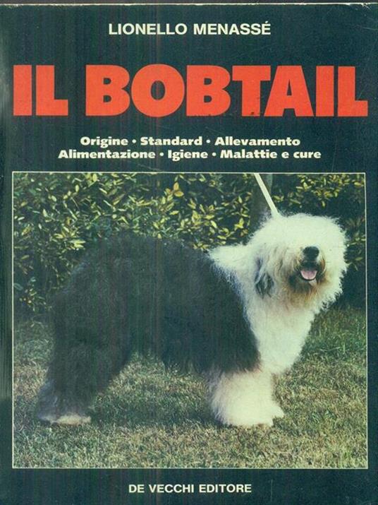 Il bobtail. Origine, standard, allevamento, addestramento, alimentazione, malattie - Lionello Menassè - copertina