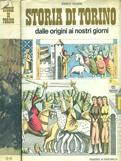 Storia di Torino dalle origini ai nostri giorni. 2 Volumi - Enrico Gianeri - copertina