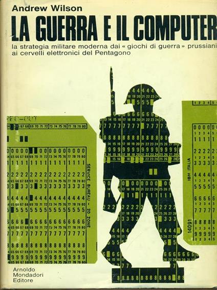 La  guerra e il computer - Andrew Wilson - copertina